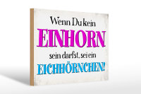 Holzschild Spruch 30x20cm wenn kein Einhorn...