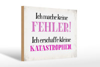 Holzschild Spruch 30x20cm ich mache keine Fehler Schild