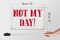 Holzschild Spruch 30x20cm Not my Day nicht mein Tag Retro