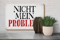 Holzschild Spruch 30x20cm nicht mein Problem Retro