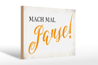 Holzschild Spruch 30x20cm mach mal Pause Retro