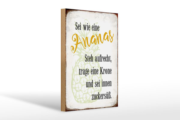 Holzschild Spruch 20x30cm sei Ananas aufrecht zuckersüß
