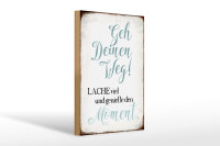 Holzschild Spruch 20x30cm geh deinen Weg genieße...