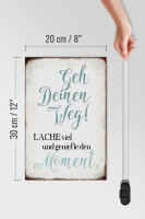 Holzschild Spruch 20x30cm geh deinen Weg genieße Moment