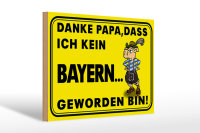 Holzschild Spruch 30x20cm Danke Papa dass ich kein Bayer