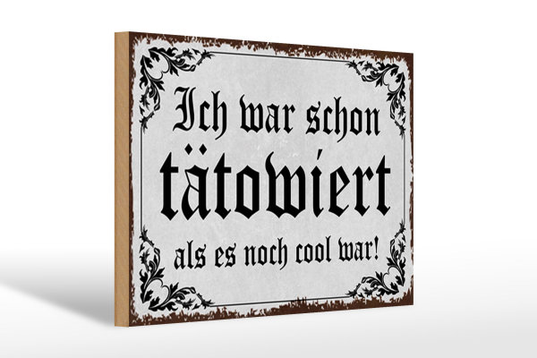 Holzschild Tattoo 30x20cm ich war schon tätowiert als