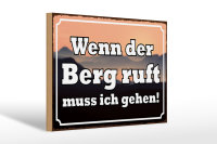 Holzschild Spruch 30x20cm wenn Berg ruft muss ich gehen