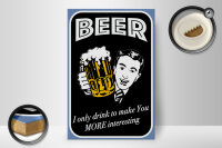 Holzschild Spruch 20x30cm Beer i only drink to make you