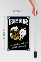 Holzschild Spruch 20x30cm Beer i only drink to make you