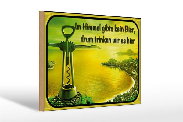 Holzschild Spruch 30x20cm im Himmel gibt’s kein Bier