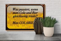 Holzschild Spruch 30x20cm was passiert wenn Cola und Bier