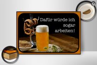 Holzschild Spruch 30x20cm Bier dafür würde ich arbeiten