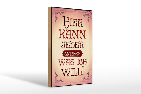 Holzschild Spruch 20x30cm kann jeder machen was will