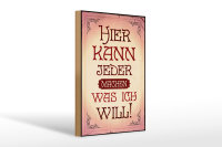 Holzschild Spruch 20x30cm kann jeder machen was will
