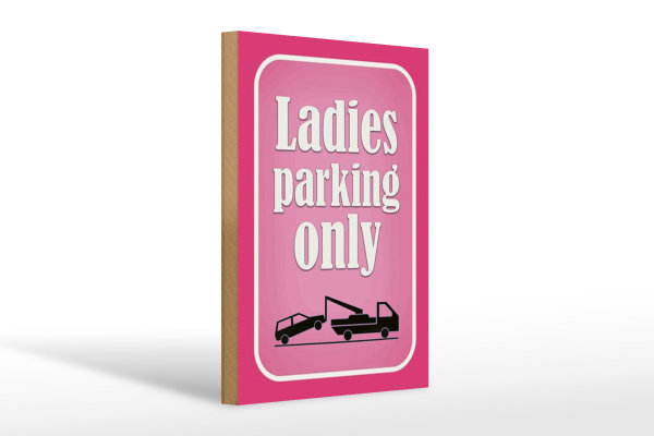 Holzschild Parken 20x30cm Ladies parking only rosa