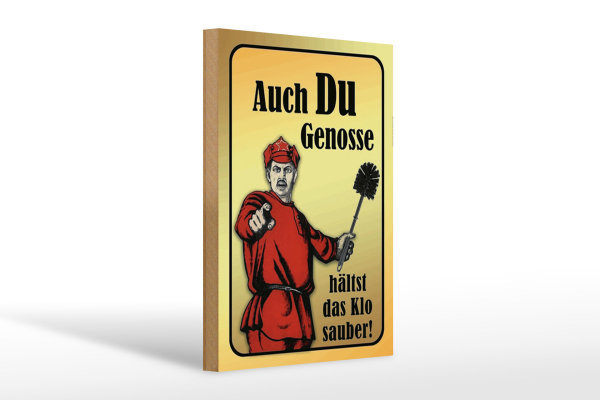 Holzschild Spruch 20x30cm Du Genosse hältst Klo sauber