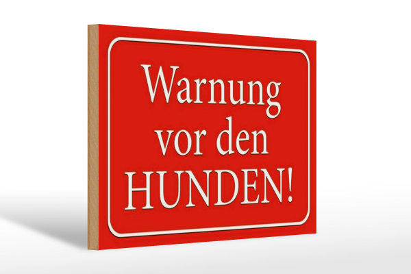 Holzschild Hinweis 30x20cm Warnung vor den Hunden
