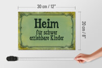 Holzschild Spruch 30x20cm Heim schwer erziehbare Kinder