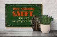 Holzschild Spruch 30x20cm wer ständig säuft führt auch