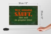 Holzschild Spruch 30x20cm wer ständig säuft führt auch