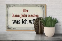 Holzschild Spruch 30x20cm kann jeder machen was ich will