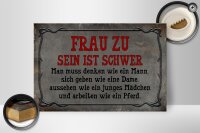 Holzschild Spruch 30x20cm Frau zu sein ist schwer man muss