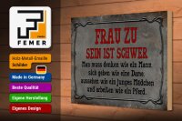 Holzschild Spruch 30x20cm Frau zu sein ist schwer man muss