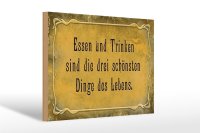 Holzschild Spruch 30x20cm Essen Trinken 3 schönste...