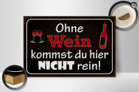 Holzschild Spruch 30x20cm Ohne Wein kommst du nicht rein