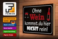 Holzschild Spruch 30x20cm Ohne Wein kommst du nicht rein