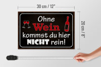 Holzschild Spruch 30x20cm Ohne Wein kommst du nicht rein