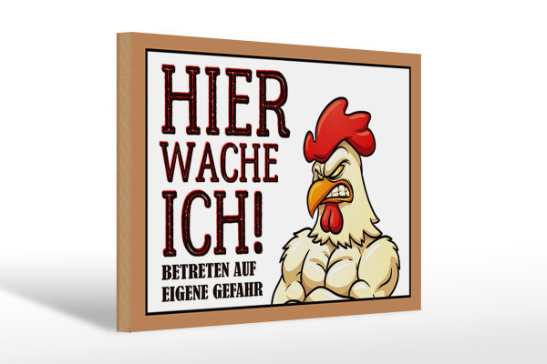 Holzschild Hinweis 30x20cm Huhn hier wache ich betreten