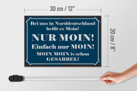 Holzschild Spruch 30x20cm Norddeutschland heißt NUR MOIN