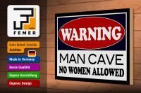 Holzschild Hinweis 30x20cm Warning Man Cave no woman