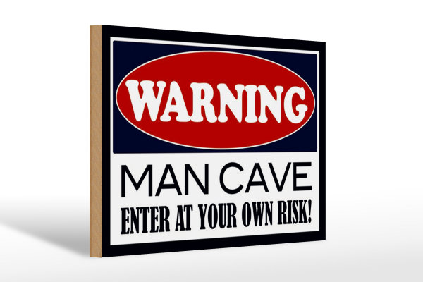 Holzschild Hinweis 30x20cm Warning Man Cave enter at your
