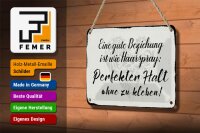 Blechschild Spruch 18x12cm gute Beziehung wie Haarspray