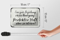 Blechschild Spruch 18x12cm gute Beziehung wie Haarspray
