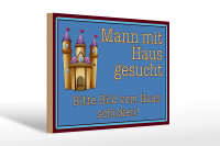 Holzschild Spruch 30x20cm Mann mit Haus gesucht bitte Bild