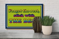 Holzschild Spruch 30x20cm forget the rest stick with best