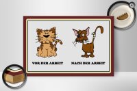 Holzschild Katze 30x20cm vor Arbeit nach der Arbeit lustig