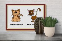 Holzschild Katze 30x20cm vor Arbeit nach der Arbeit lustig