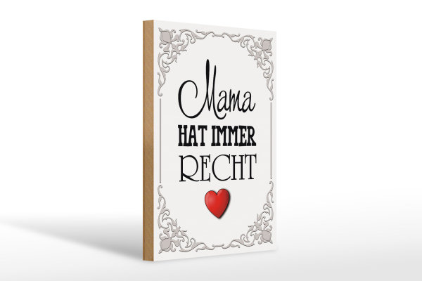 Holzschild Spruch 20x30cm Mama hat immer Recht Herz