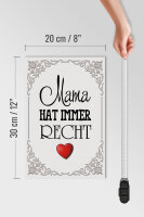 Holzschild Spruch 20x30cm Mama hat immer Recht Herz