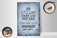 Holzschild Spruch 20x30cm Küche sieht aus wie Sau hab das