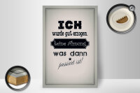Holzschild Spruch 20x30cm ich gut erzogen dann passiert