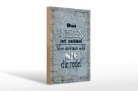 Holzschild Spruch 20x30cm Leben schön einfach war nie Rede