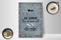 Holzschild Spruch 20x30cm Leben schön einfach war nie Rede
