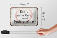 Blechschild Spruch 18x12cm Omis sind wie Mamas nur mit