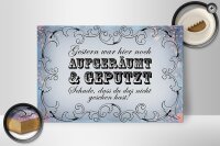 Holzschild Spruch 30x20cm Gestern hier aufgeräumt geputzt