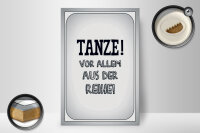Holzschild Spruch 20x30cm tanze vor allem aus der Reihe